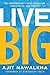 Live Big: The Entrepreneur's Guide to Passion, Practicality, and Purpose