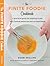 The Finite Foodie Cookbook:...
