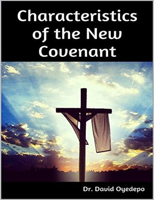 Characteristics of the New Covenant (Kindle Edition)