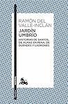 Jardín umbrío: Historias de santos, de almas en pena, de duendes y ladrones