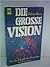 Die große Vision