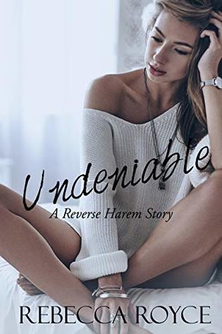 Undeniable (Reverse Harem Story, #3)
