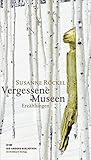 Vergessene Museen: Erzählungen