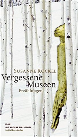 Vergessene Museen: Erzählungen