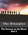 The Disciples (Sermon on the Mount Book 1) The Disciples (Sermon on the Mount Book 1)