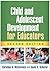 Child and Adolescent Development for Educators by Christine B. McCormick