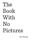 The Book with No Pictures by B.J. Novak