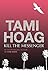 Kill the Messenger by Tami Hoag