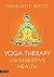 Yoga Therapy for Digestive Health by Charlotte Watts Yoga Therapy for Digestive Health by Charlotte Watts