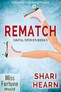 Rematch (Miss Fortune World: Sinful Stories Book 5)