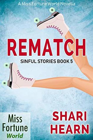 Rematch (Miss Fortune World: Sinful Stories Book 5)