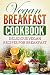 Vegan Breakfast Cookbook: D...