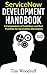 ServiceNow Development Handbook: A Compendium of Guidelines and Best Practices for ServiceNow Developers