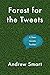 Forest for the Tweets: A Ye...