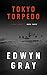 Tokyo Torpedo: The U-boat S...