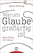 Warum Glaube großartig ist by Daniel Böcking