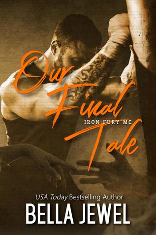 Our Final Tale  (Iron Fury MC, #6)