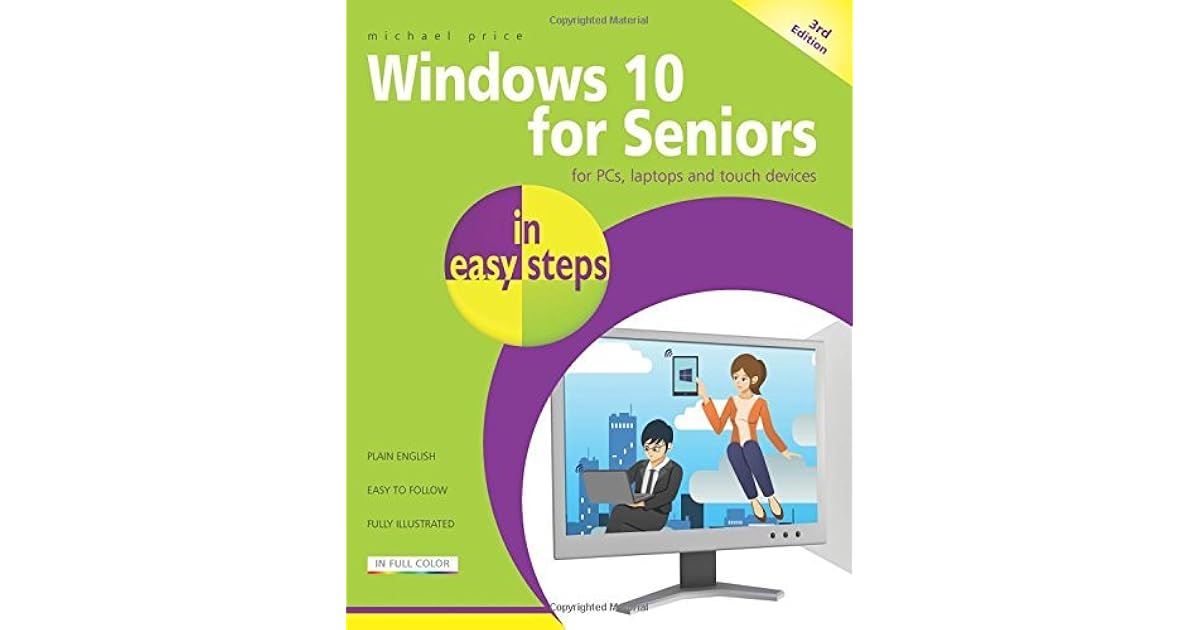 Windows 10 for Seniors in easy steps Covers the April 2018 Update by