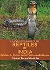 A Naturalist’s Guide to the Reptiles of India A Naturalist’s Guide to the Reptiles of India