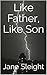 Like Father, Like Son by Jane Sleight