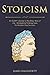 Stoicism: An Ex-SPY’s Guide to the Stoic Way of Life - Mindsets & Thinking Tools For Modern Day Success (Spy Self-Help Book 11)