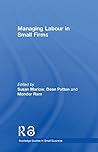 Managing Labour in Small Firms (Routledge Studies in Entrepreneurship and Small Business Book 9)