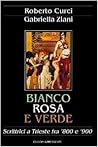 Bianco, rosa e verde: Scrittrici a Trieste fra '800 e '900