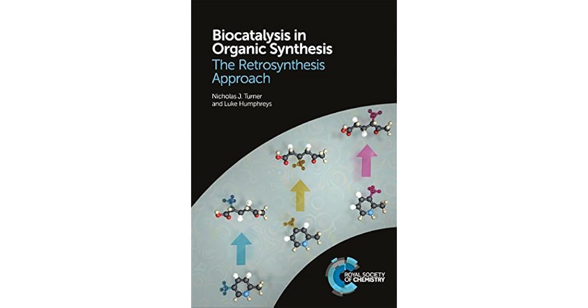 Biocatalysis in Organic Synthesis The Retrosynthesis Approach by