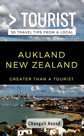 Greater Than a Tourist- Auckland New Zealand: 50 Travel Tips from a Local (Greater Than a Tourist New Zealand)