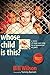 Whose Child is This?: A story of hope and help for a generation in peril
