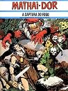 Mathai-Dor: 2. A Captura do Fogo (Mathai-Dor, #2) Mathai-Dor: 2. A Captura do Fogo (Mathai-Dor, #2)