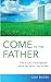 Come to the Father: Investi...