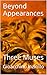 Beyond Appearances: Three M...