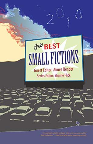 The Best Small Fictions 2018 (Paperback)