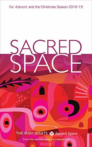 Sacred Space for Advent and the Christmas Season 2018-2019 (Kindle Edition)