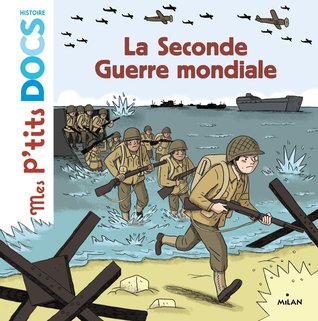 La seconde guerre mondiale (Mes p'tits docs histoire)
