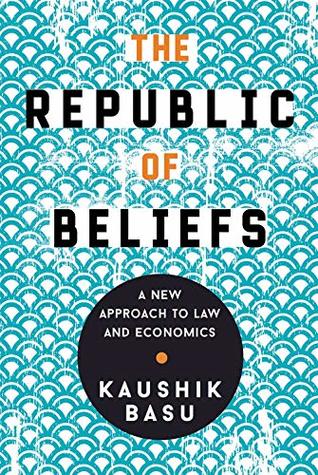 THE REPUBLIC OF BELIEFS [Hardcover] Basu, Kaushik (Hardcover)
