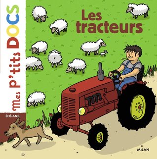 Les tracteurs (Mes p'tits docs)