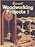 Woodworking Projects I