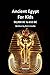 Ancient Egypt for Kids 50,0...