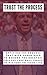 Trust the Process: Applying the Process Nick Saban Used to Become the Greatest College Football Coach In History to Your Life
