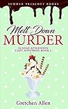 Melt Down Murder (Sundae Afternoon Cozy Mysteries #2)