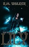 Lily by R.M.  Walker