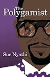 The Polygamist by Sue Nyathi