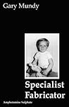 Specialist Fabricator by Gary Mundy