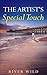 The Artist's Special Touch by River Wild The Artist's Special Touch by River Wild