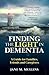 Finding the Light in Dementia: A Guide for Families, Friends and Caregivers