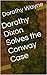 Dorothy Dixon Solves the Conway Case