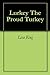 Lurkey The Proud Turkey by Lisa     King
