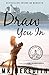 Draw You In by M.K. Meredith